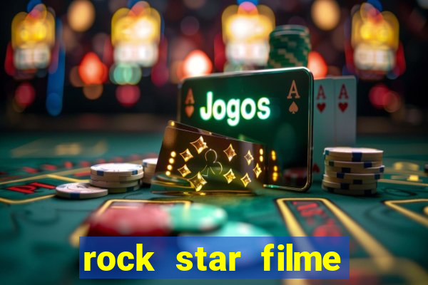 rock star filme completo dublado